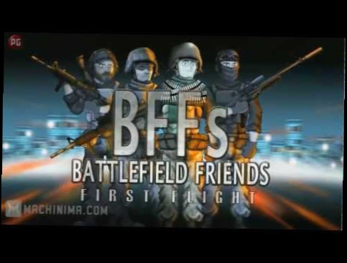 Друзья по Battlefield -1 сезон 1 Первый полёт