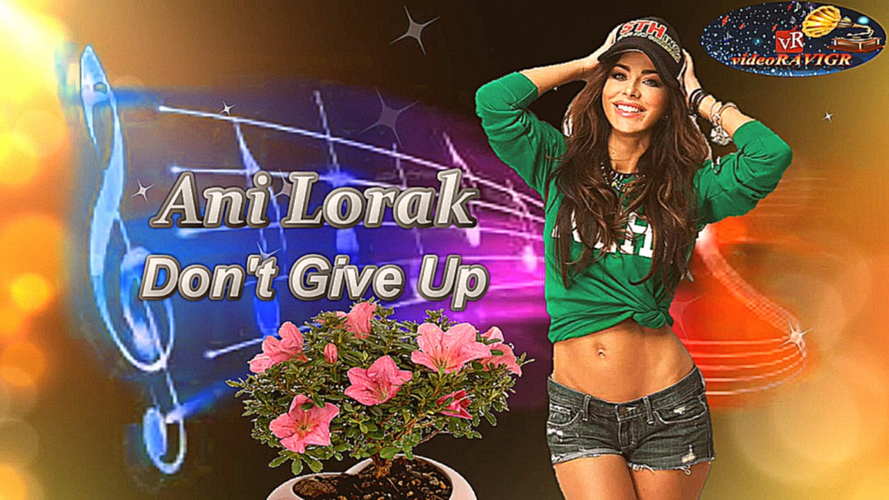 Видеоклип Премьера песни 2015 !!!  Ani Lorak.  Don't Give Up