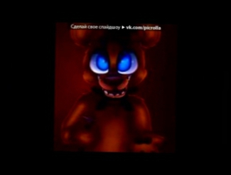 Видеоклип «Без названия» под музыку 5 ночей с фрэдди - Just Gold (FNAF 2 song). Picrolla