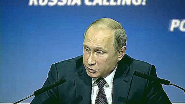 Видеоклип Владимир Путин на форуме Россия зовет!  [  от 13.10.2015  ]