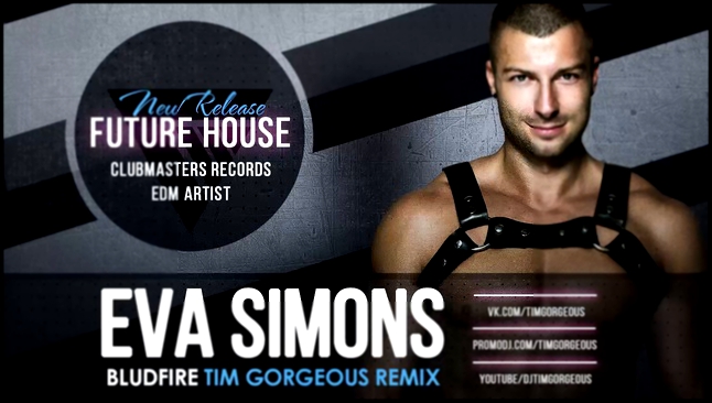 Видеоклип Eva Simons - Bludfire (Tim Gorgeous Remix) [Clubmasters Records Artist]