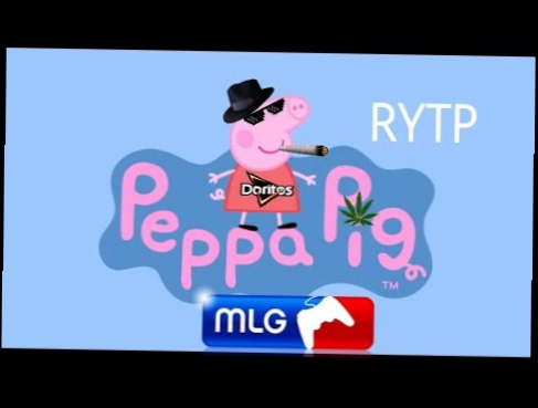 Свинка Пеппа RYTP MLG заставка
