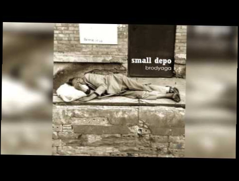 Видеоклип Small Depo - Brodyaga (Single 2015)