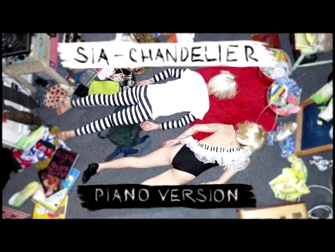 Видеоклип Sia - Chandelier [PIANO VERSION]
