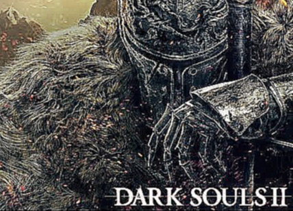 Прохождение Dark souls 2 scholar of the first sin #5 Король сливов