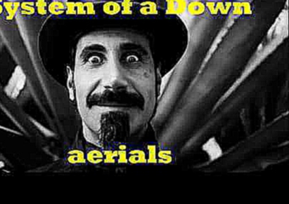 Видеоклип System Of A Down - Aerials  (Guitar Backing Track)