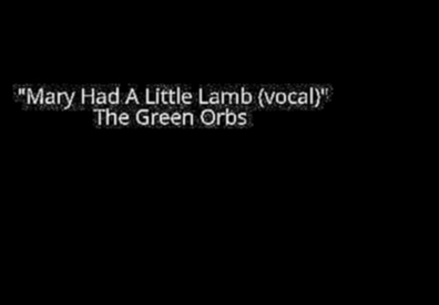 Видеоклип Mary Had A Little Lamb (vocal) - THE GREEN ORBS #music #children