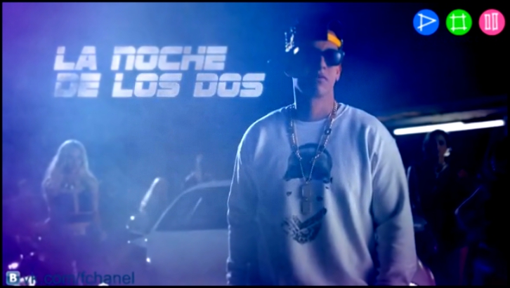 Видеоклип Daddy Yankee  ft. Natalia Jiménez - La Noche De Los Dos