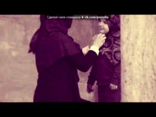 Видеоклип «Со стены » под музыку Сами Юсуф - Alhamdulillah ℂ⋆. Picrolla