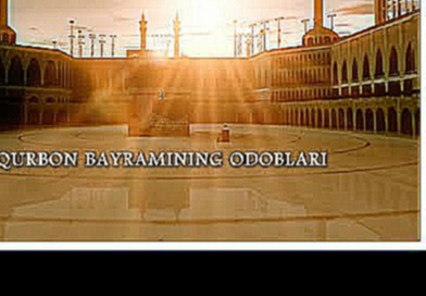 Qurbon Bayramining Odoblari - Shayh Abdulloh Buxoriy rohimahulloh - islom Ummati